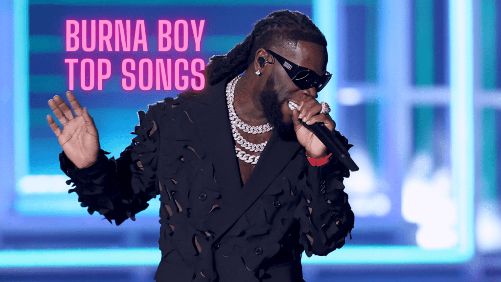 Top and best Burna Boy songs. Their meaning, lyrics and analysis.