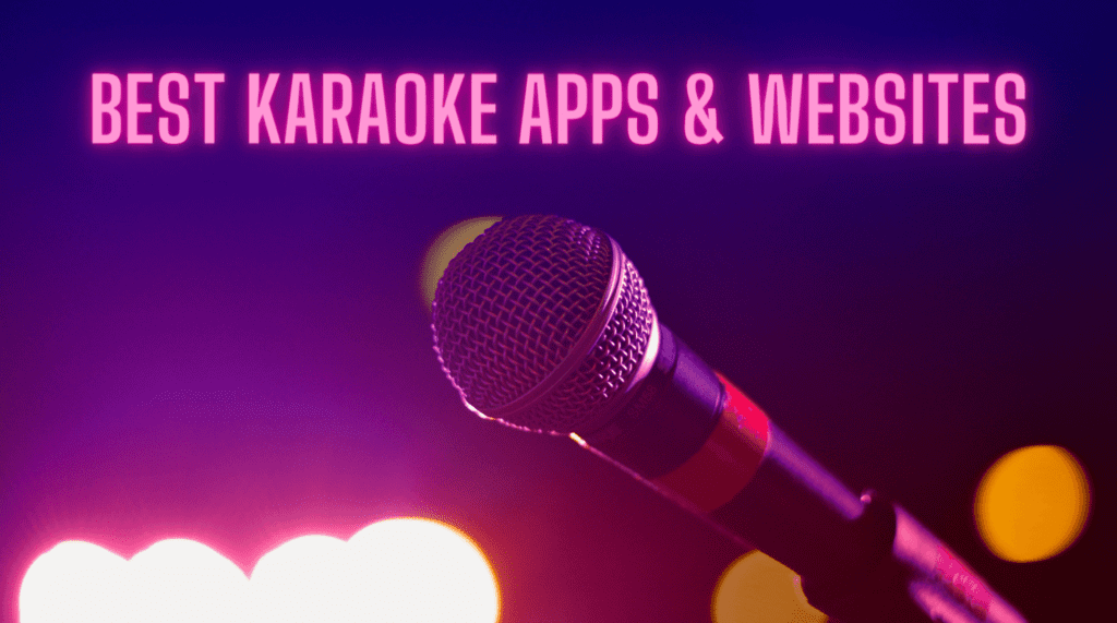 Apps And Websites With Free Karaoke Songs.