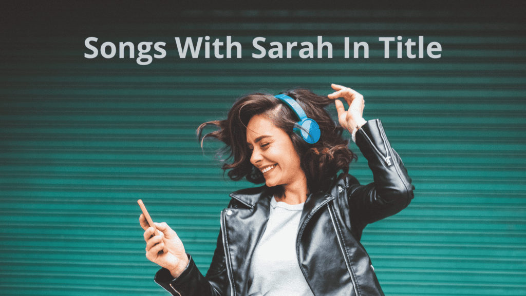 Songs with Sarah in the title.